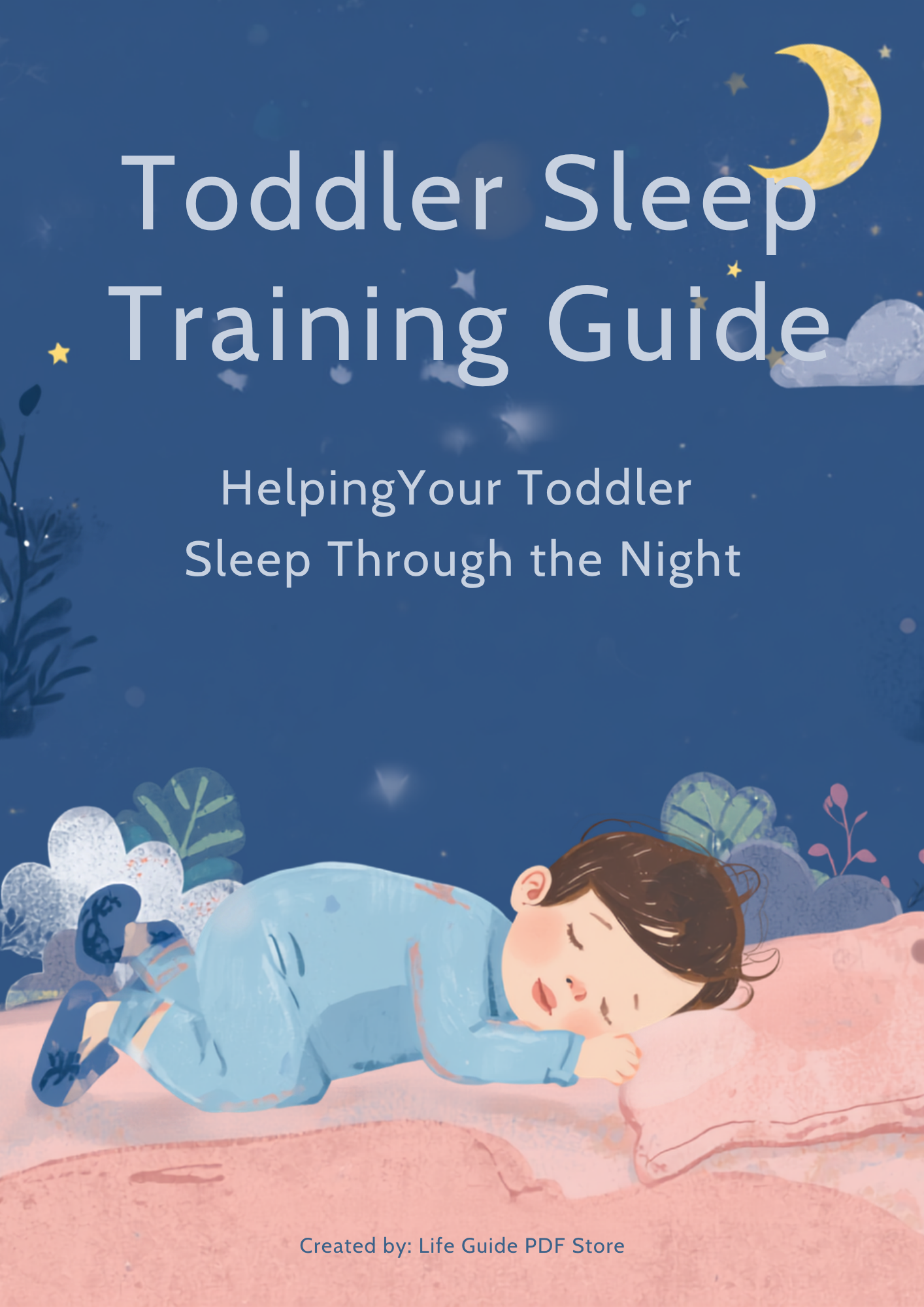 Toddler Sleep Training Guide: Help Your Toddler Sleep Through the Night (PDF)